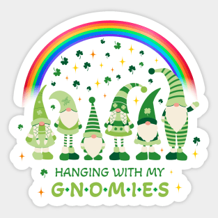 st Patrick's day hanging with my gnomies St Patrick's day Sticker